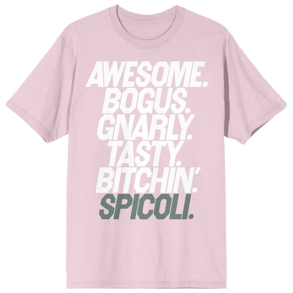 Fast Times At Ridgemont High Awesome Bogus Gnarly Tasty Bitchin' Spicoli Crew Neck Short Sleeve Cradle Pink Women's T-shirt