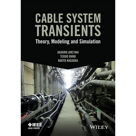 IEEE Press Cable System Transients: Theory, Modeling and Simulation, (Hardcover)