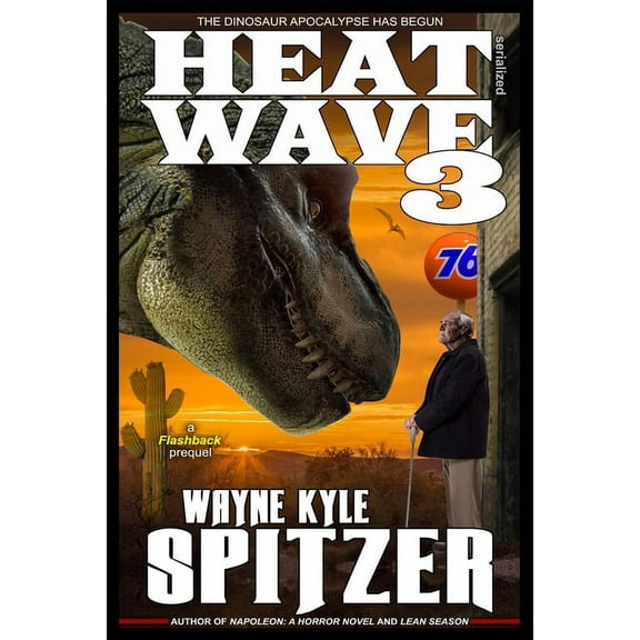 Dinosaur Apocalypse: Heat Wave 3 : The Dinosaur Apocalypse Has Begun (Series #6) (Paperback)