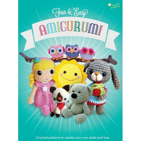 - Fun and Easy Amigurumi : Crochet Patterns to Create Your Own Dolls and Toys