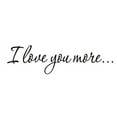 thumbnail image 2 of VWAQ I Love You More Wall Quote Art Decor Stickers 6 x 22 Vinyl, 2 of 2