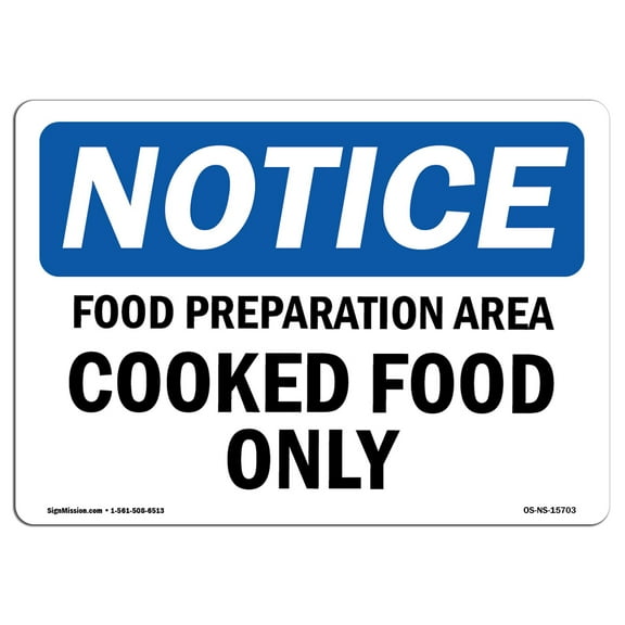 OSHA Notice Sign - NOTICE Food Preparation Area Cooked Food Only | Decal | Protect Your Business, Construction Site |  Made in the USA