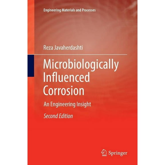 Engineering Materials and Processes Microbiologically Influenced Corrosion: An Engineering Insight, (Paperback)