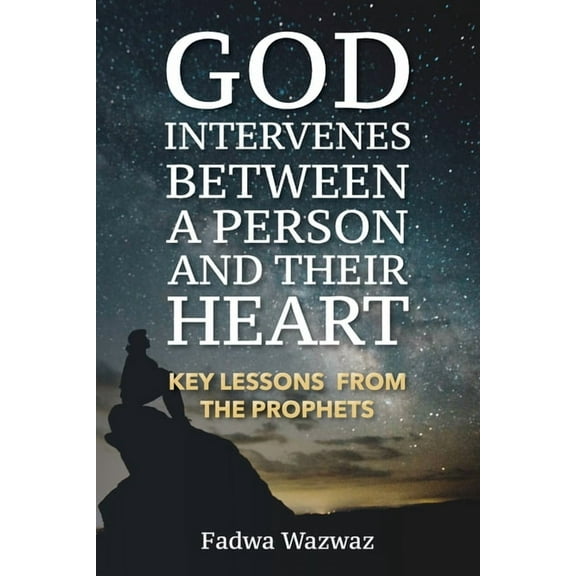 God Intervenes Between a Person and Their Heart: Key Lessons from the Prophets, (Paperback)