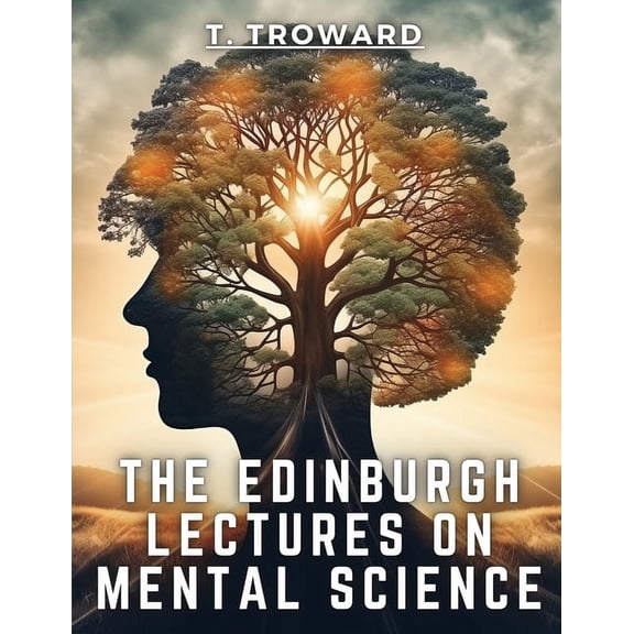The Edinburgh Lectures on Mental Science, (Paperback)