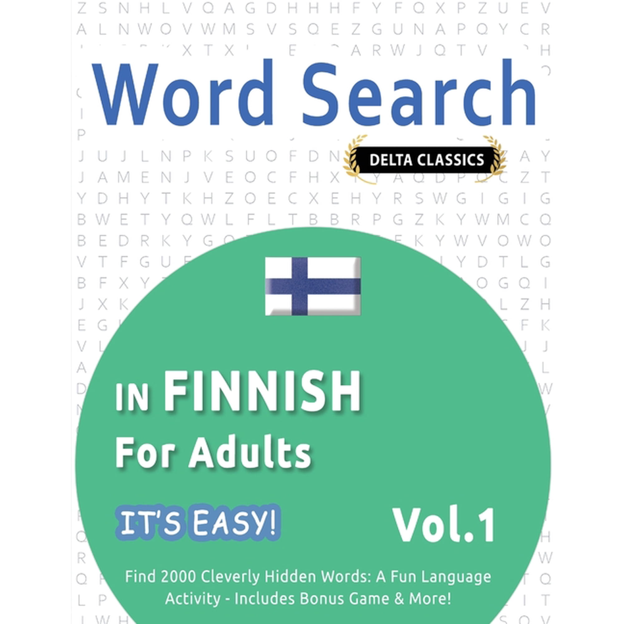 Word Search in Finnish for Adults - It's Easy! Vol.1 - Delta Classics - Find 2000 Cleverly Hidden Words: A Fun Language , (Paperback)