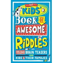 The Kids' Book of Awesome Riddles: More Than 150 Brain Teasers for Kids & Their Families, (Paperback)