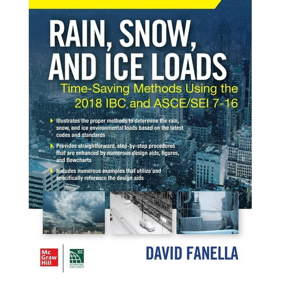 Rain, Snow, and Ice Loads: Time-Saving Methods Using the 2018 IBC and Asce/SEI 7-16, (Paperback)