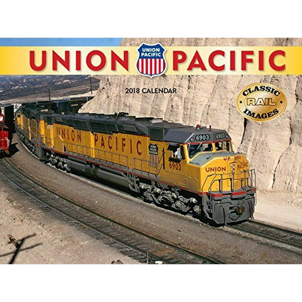 Union Pacific Railroad 2018 Calendar