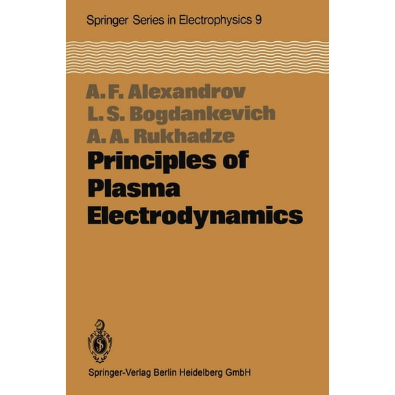 Springer Electronics and Photonics Principles of Plasma Electrodynamics, Book 9, (Paperback)