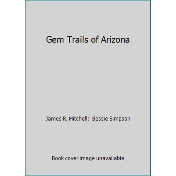 Pre-Owned Gem Trails of Arizona (Paperback) 0935182829 9780935182828