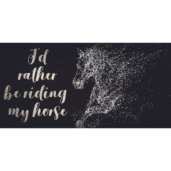 Pet Sign Wood I'd Rather Be With My Horse 10"x5" - Special Order