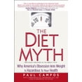 thumbnail image 1 of Pre-Owned The Diet Myth: Why America's Obsessions with Weight is Hazardous to Your Health (Paperback) 159240135X 9781592401352, 1 of 1