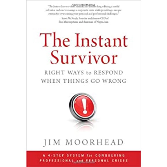 Pre-Owned The Instant Survivor: Right Ways to Respond When Things Go Wrong (Hardcover) 1608322440 9781608322442
