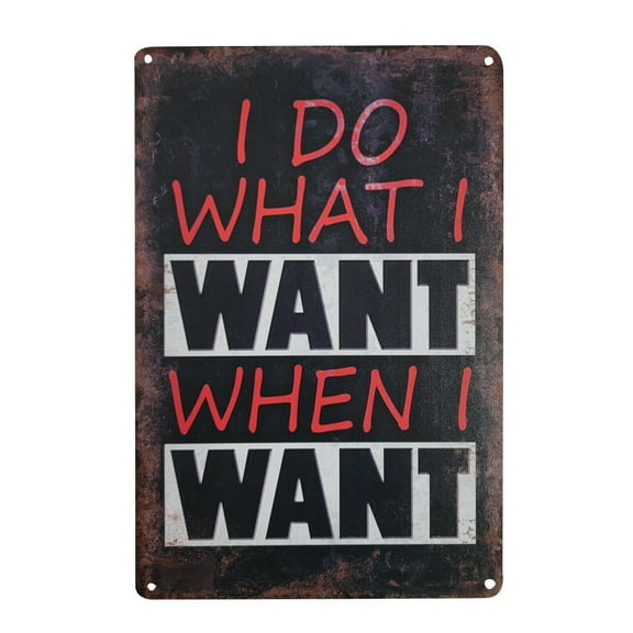 (I DO WHAT I WANT WHEN I WANT) 8" x 12" Metal Tin Funny Bar Sign Wall Decor