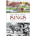 thumbnail image 1 of Pre-Owned The Erie Canal Sings: A Musical History of New York's Grand Waterway (Paperback) 1467142093 9781467142090, 1 of 2