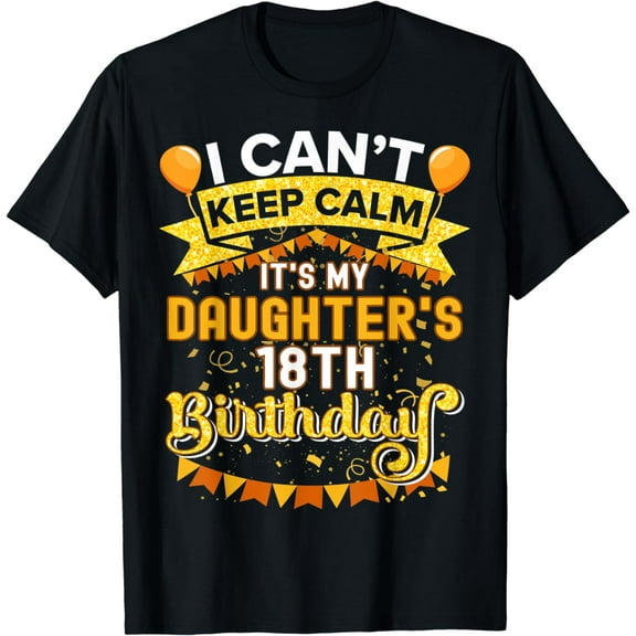 It's My Daughter 18th Birthday For 18 Years Old Daughter T-Shirt