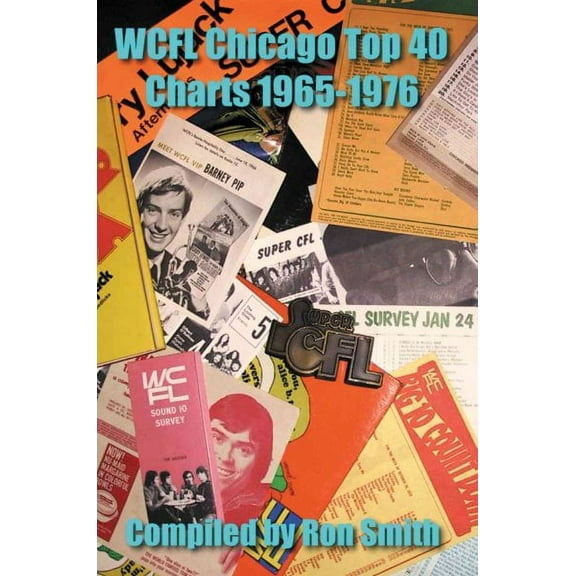 WCFL Chicago Top 40 Charts 1965-1976 (Paperback)