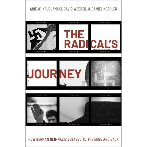 The Radical's Journey: How German Neo-Nazis Voyaged to the Edge and Back, (Hardcover)