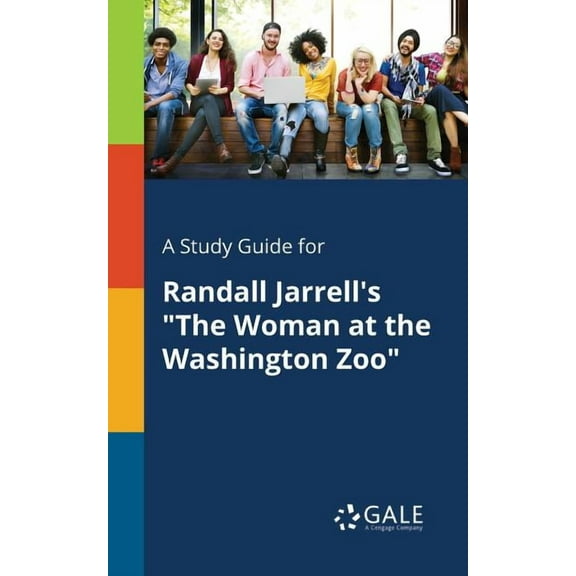 A Study Guide for Randall Jarrell's "The Woman at the Washington Zoo", (Paperback)
