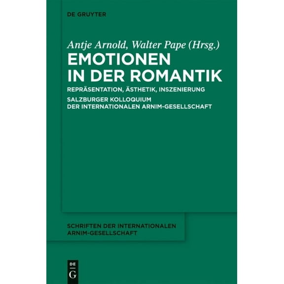 Schriften der Internationalen Arnim-Gese Emotionen in der Romantik, Book 9, (Hardcover)
