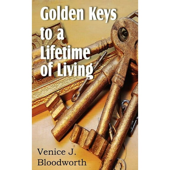 Golden Keys to a Lifetime of Living, (Paperback)