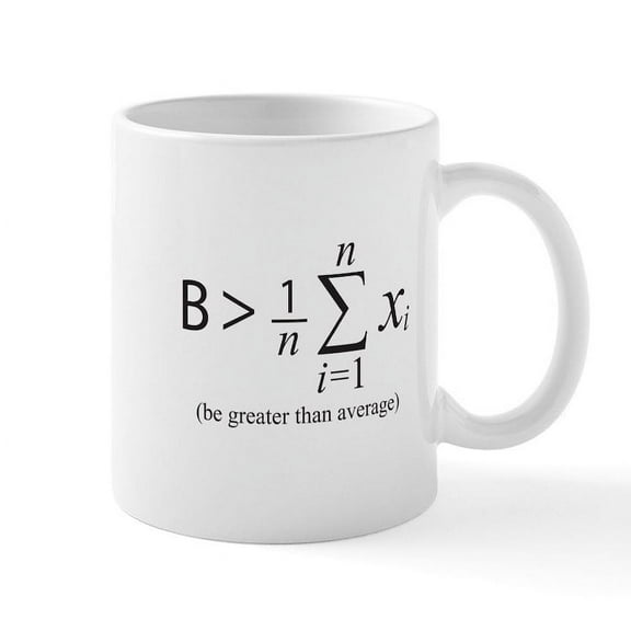 CafePress - Be Greater Than Average Mugs - 11 oz Ceramic Mug - Novelty Coffee Tea Cup