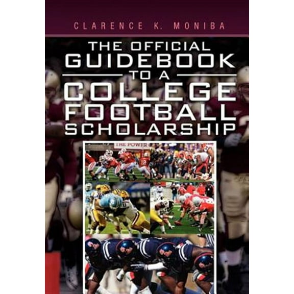 The Official Guidebook to a College Football Scholarship (Hardcover)