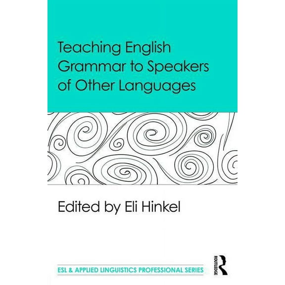 ESL & Applied Linguistics Professional Teaching English Grammar to Speakers of Other Languages, (Paperback)