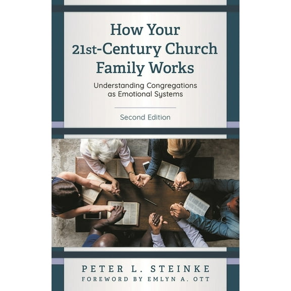 How Your 21st-Century Church Family Works: Understanding Congregations as Emotional Systems, (Paperback)