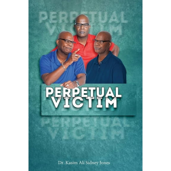 Perpetual Victim, (Paperback)