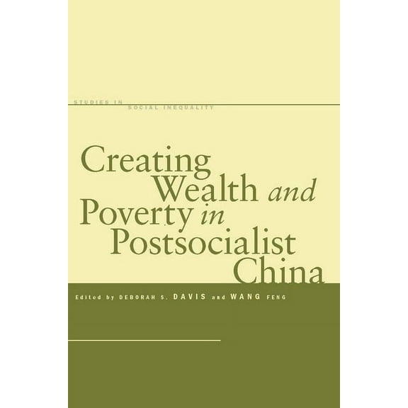 Studies in Social Inequality Creating Wealth and Poverty in Postsocialist China, (Hardcover)