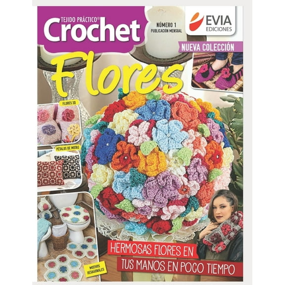 Crochet Flores 1: tejido práctico (Paperback) by Evia Ediciones