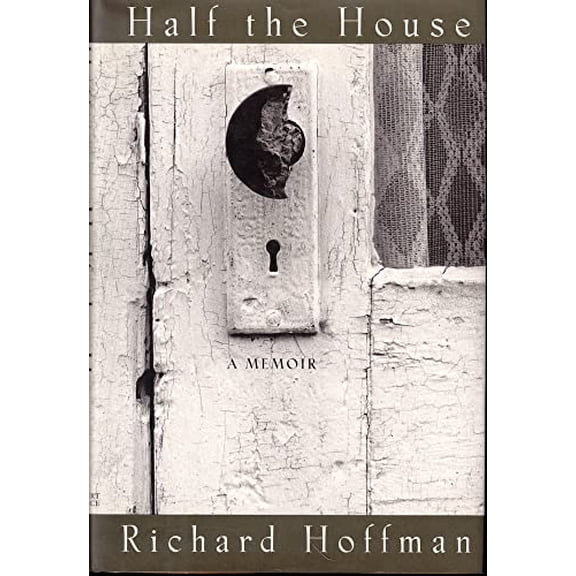 Pre-Owned Half the House: A Memoir, 9780151001743, 015100174X, Hardcover, First Edition edition