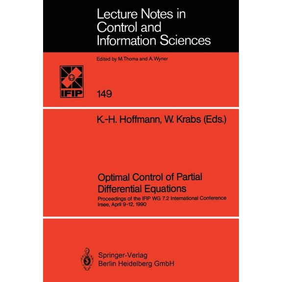 Lecture Notes in Control and Information Optimal Control of Partial Differential Equations: Proceedings of the Ifip Wg 7.2 International Conference Irsee, April , Book 149, (Paperback)