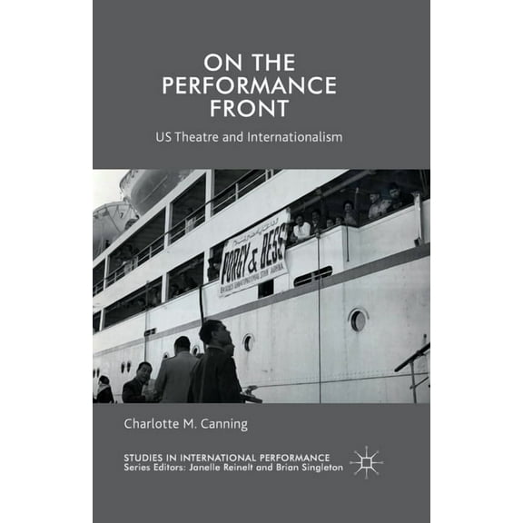 Studies in International Performance On the Performance Front: Us Theatre and Internationalism, (Paperback)