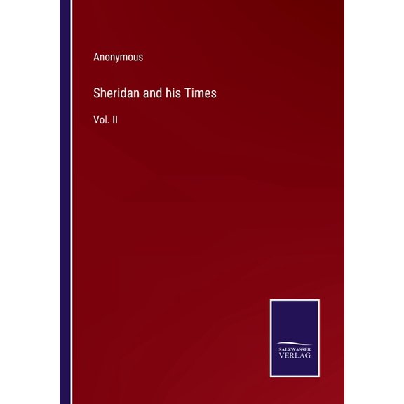 Sheridan and his Times:Vol. II