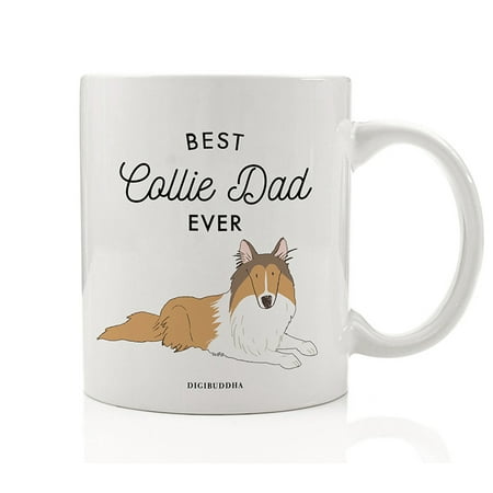 Best Collie Dad Ever Coffee Mug Gift Idea Father Daddy Loves Brown Tan Collie Family Pet Dog Shelter Adoption Animal Rescue 11oz Ceramic Tea Cup Christmas Birthday Present by Digibuddha