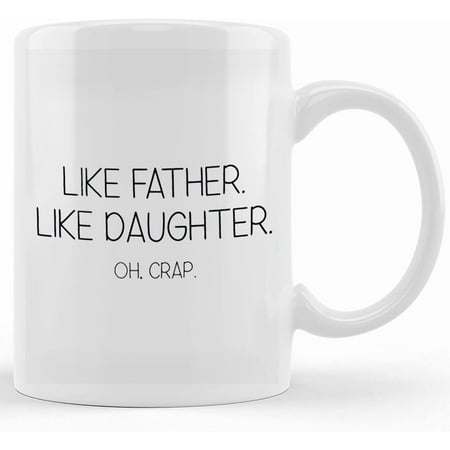 

Like Father Like Daughter Gift For Dad Gift From Daughter To Dad Fathers Day Gift Dad Birthday Gift Dad Christmas Gift Dad Mug Ceramic Novelty Coffee Mug Tea Cup Gift Present Fo
