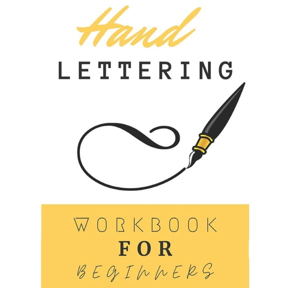 Hand Lettering Workbook For Beginners: Calligraphy And Typography Guide Practice Workbook for Beginners With Beautiful L, (Paperback)