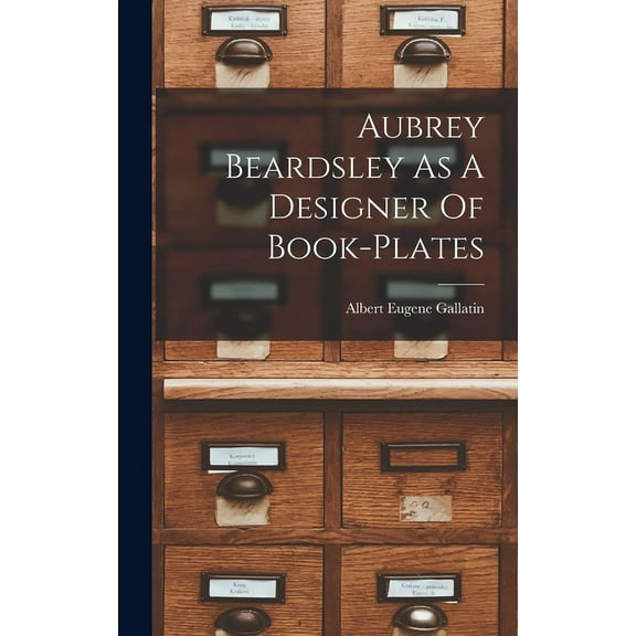Aubrey Beardsley As A Designer Of Book-plates (Hardcover)