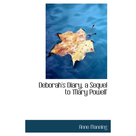 Deborah's Diary, a Sequel to 'Mary Powell' (Hardcover)
