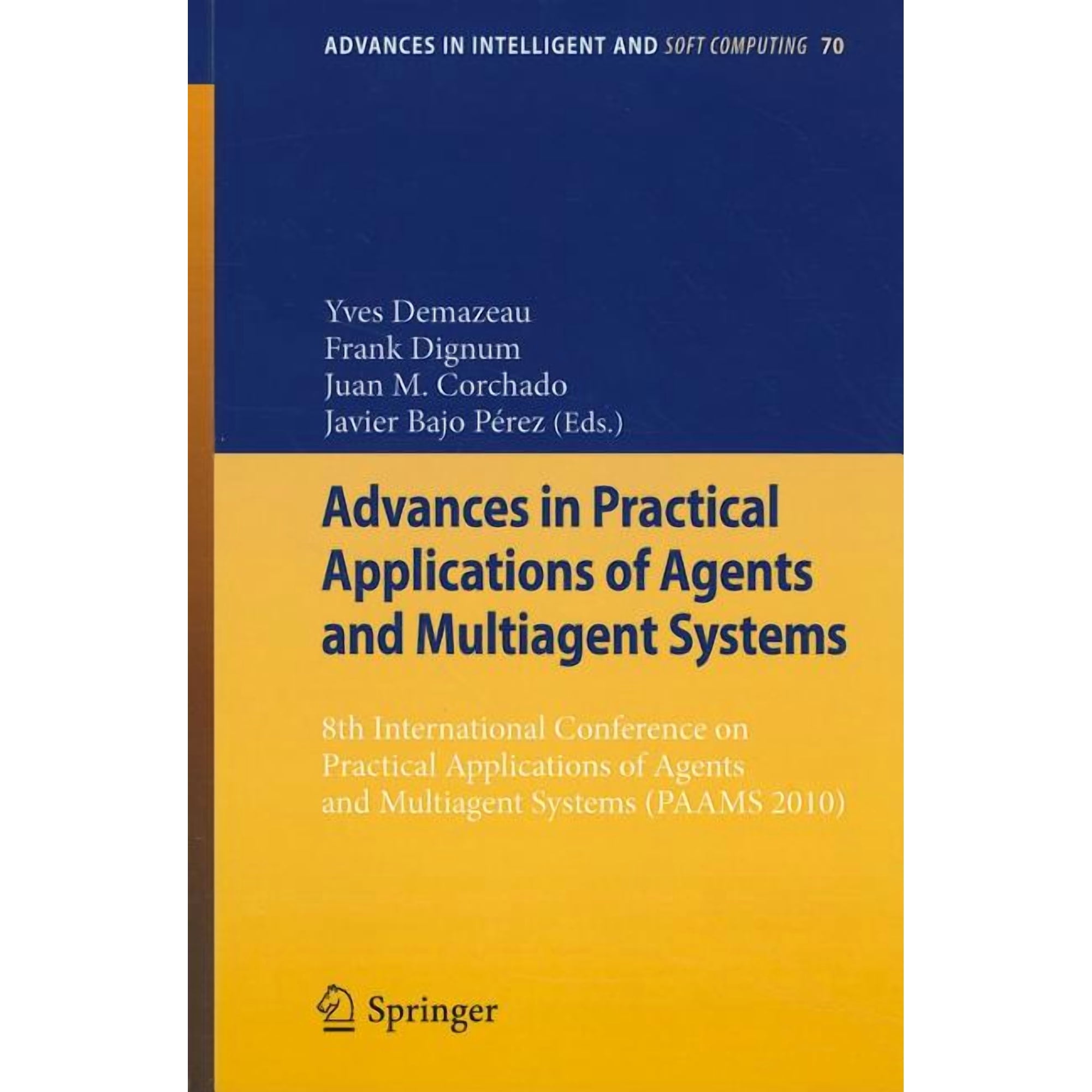 Advances in Intelligent and Soft Computi Advances in Practical Applications of Agents and Multiagent Systems: 8th International Conference on Practical Applicati Book 70 (Paperback)