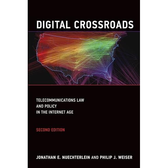 Pre-Owned Digital Crossroads, second edition: Telecommunications Law and Policy in the Internet Age (Paperback) 0262519607 9780262519601
