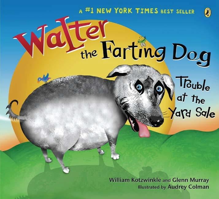 Walter the Farting Dog Walter the Farting Dog Trouble at the Yard Sale (Paperback) Walter the Farting Dog Walter the Farting Dog Trouble at the Yard Sale (Paperback)