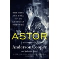 thumbnail image 2 of Pre-Owned Astor: The Rise and Fall of an American Fortune (Hardcover) 0062964704 9780062964700, 2 of 2