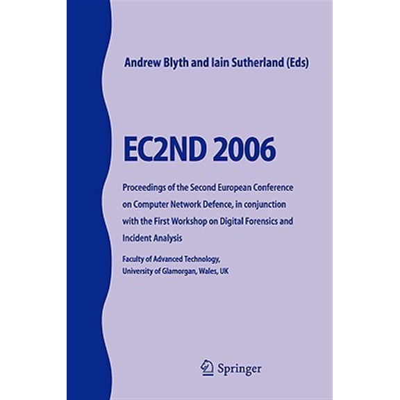 Pre-Owned Ec2nd 2006: Proceedings of the Second European Conference on Computer Network Defence, in Conjunction with the First Workshop on Digital Forensics and Incident Analysis (Paperback)