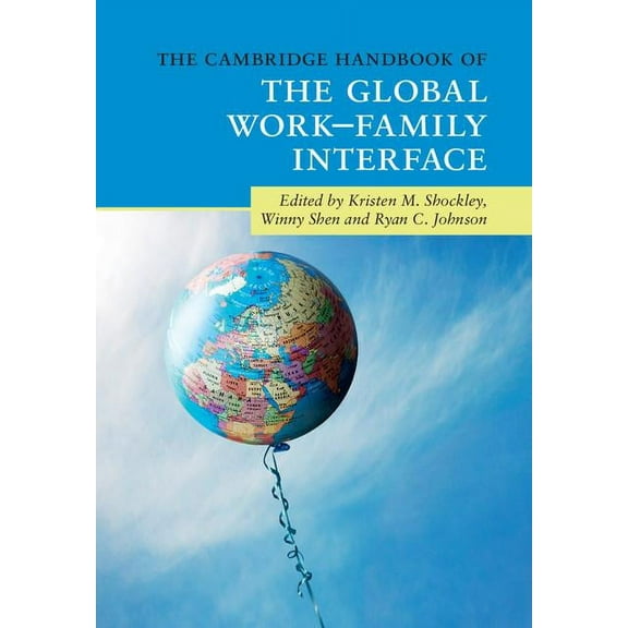 Cambridge Handbooks in Psychology The Cambridge Handbook of the Global Work-Family Interface, (Hardcover)