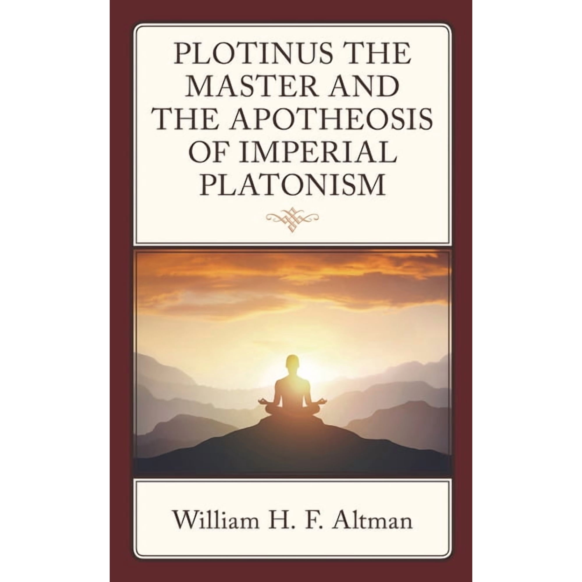 Plotinus the Master and the Apotheosis of Imperial Platonism (Hardcover)
