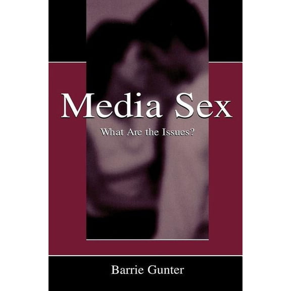 Routledge Communication Media Sex: What Are the Issues?, (Paperback)